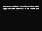 [PDF] Consumer Insights 2.0: How Smart Companies Apply Customer Knowledge to the Bottom Line