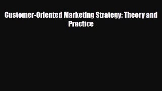 [PDF] Customer-Oriented Marketing Strategy: Theory and Practice Download Online