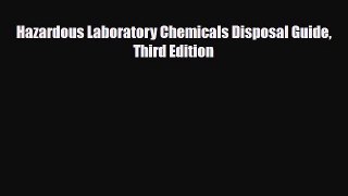 [Download] Hazardous Laboratory Chemicals Disposal Guide Third Edition [Download] Full Ebook