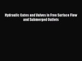[PDF] Hydraulic Gates and Valves in Free Surface Flow and Submerged Outlets [Read] Full Ebook