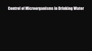 [Download] Control of Microorganisms in Drinking Water [PDF] Full Ebook