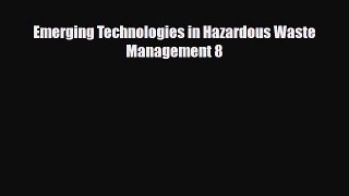 [PDF] Emerging Technologies in Hazardous Waste Management 8 [PDF] Online