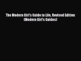 Read The Modern Girl's Guide to Life Revised Edition (Modern Girl's Guides) Ebook Free