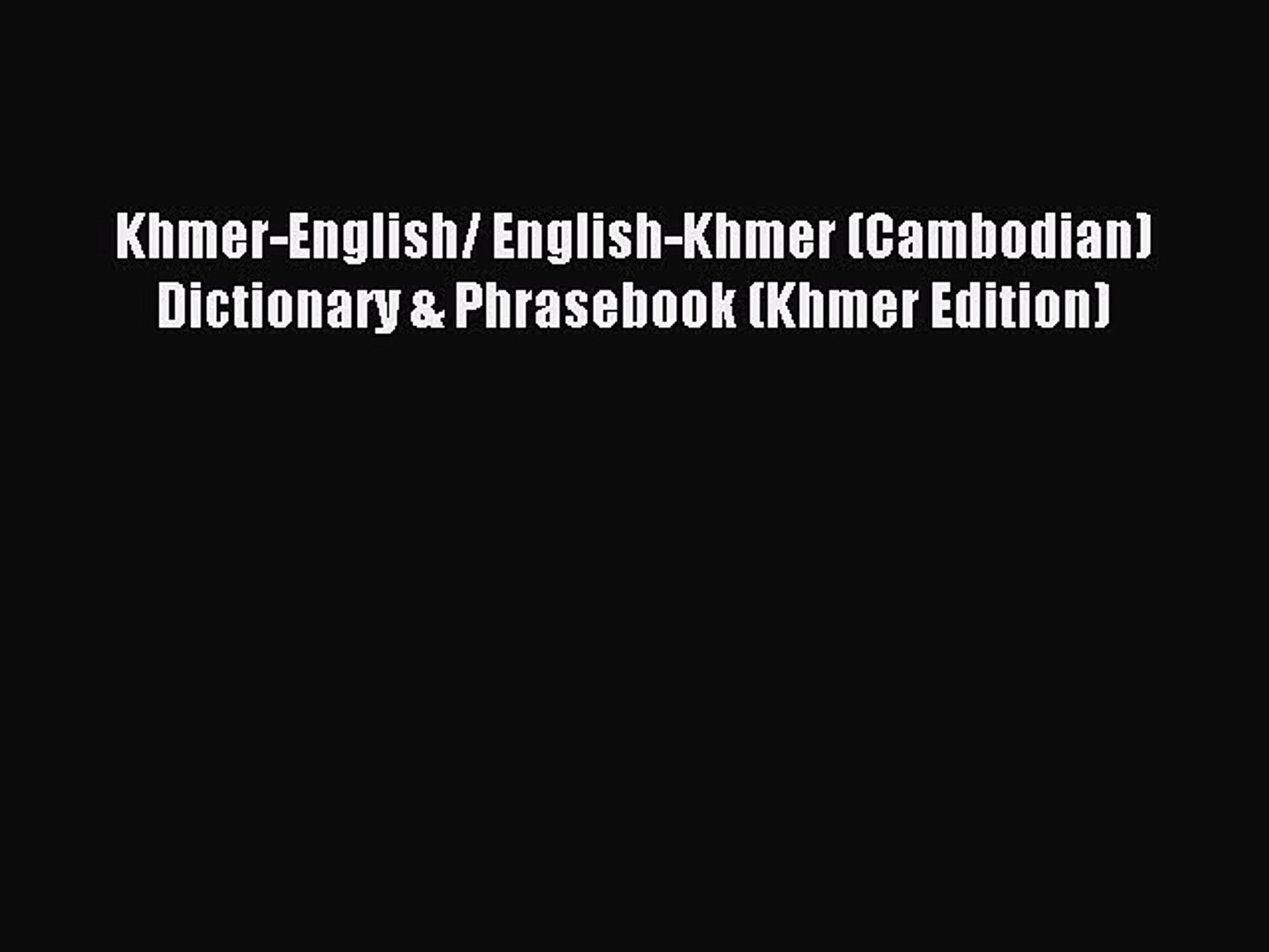 Read Khmer-English/ English-Khmer (Cambodian) Dictionary & Phrasebook (Khmer Edition) Ebook