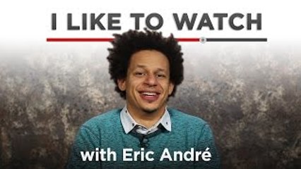 I Like To Watch With Eric André