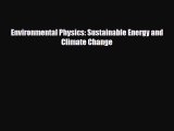 Download Environmental Physics: Sustainable Energy and Climate Change Free Books