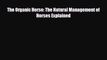 PDF The Organic Horse: The Natural Management of Horses Explained Read Online