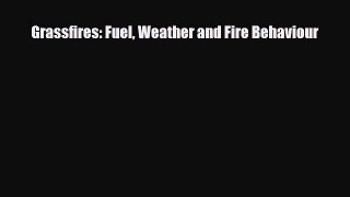 PDF Grassfires: Fuel Weather and Fire Behaviour PDF Book Free