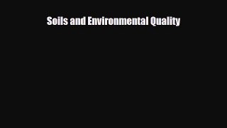 Download Soils and Environmental Quality Read Online