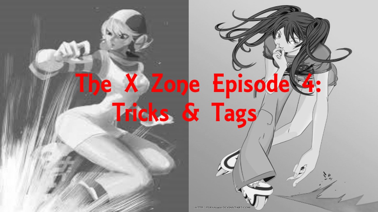 The X Zone Episode 4: Tricks & Tags