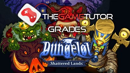 The Game Tutor Grades Dungelot: Shattered Lands