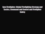 PDF Euro Firefighter: Global Firefighting Strategy and Tactics Command and Control and Firefighter