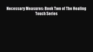 PDF Necessary Measures: Book Two of The Healing Touch Series Free Books