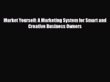 [PDF] Market Yourself: A Marketing System for Smart and Creative Business Owners Download Full