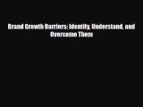 [PDF] Brand Growth Barriers: Identify Understand and Overcome Them Download Full Ebook