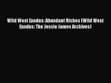 Read Wild West Exodus: Abundant Riches (Wild West Exodus: The Jessie James Archives) PDF Online