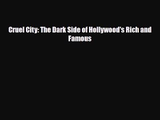 [PDF] Cruel City: The Dark Side of Hollywood's Rich and Famous Read Online