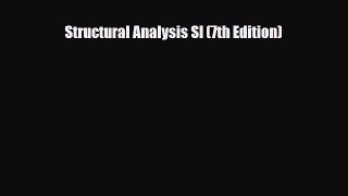 PDF Structural Analysis SI (7th Edition) PDF Book Free