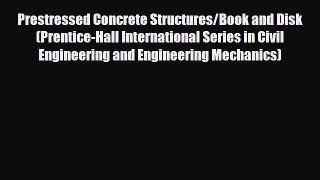 Download Prestressed Concrete Structures/Book and Disk (Prentice-Hall International Series