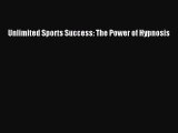 Read Unlimited Sports Success: The Power of Hypnosis Ebook Free