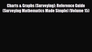 PDF Charts & Graphs (Surveying): Reference Guide (Surveying Mathematics Made Simple) (Volume