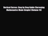 Download Vertical Curves: Step by Step Guide (Surveying Mathematics Made Simple) (Volume 10)