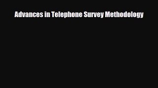 PDF Advances in Telephone Survey Methodology [PDF] Full Ebook