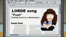 South Park - LORDE Song - Push (Feeling Good on a Wednesday) (Extended) (High Quality)