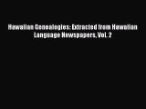 Read Hawaiian Genealogies: Extracted from Hawaiian Language Newspapers Vol. 2 Ebook Free