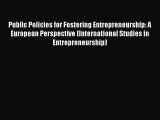 Download Public Policies for Fostering Entrepreneurship: A European Perspective (International