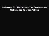 Read The Fever of 1721: The Epidemic That Revolutionized Medicine and American Politics Ebook
