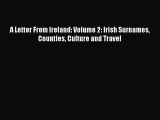 Read A Letter From Ireland: Volume 2: Irish Surnames Counties Culture and Travel PDF Free