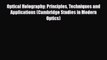 [Download] Optical Holography: Principles Techniques and Applications (Cambridge Studies in