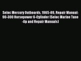 Read Seloc Mercury Outboards 1965-89 Repair Manual: 90-300 Horsepower 6-Cylinder (Seloc Marine
