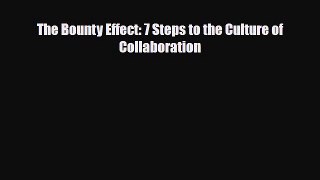 [PDF] The Bounty Effect: 7 Steps to the Culture of Collaboration Download Online