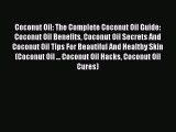 [PDF] Coconut Oil: The Complete Coconut Oil Guide: Coconut Oil Benefits Coconut Oil Secrets