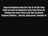 [PDF] Yoga for Beginners Box Set: Top 10 Tai Chi Yang Style Lessons for Beginners plus Yoga