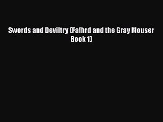 Download Swords and Deviltry (Fafhrd and the Gray Mouser Book 1) PDF Free