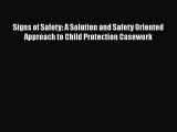 Read Signs of Safety: A Solution and Safety Oriented Approach to Child Protection Casework