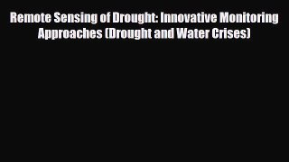 PDF Remote Sensing of Drought: Innovative Monitoring Approaches (Drought and Water Crises)