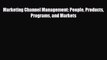 [PDF] Marketing Channel Management: People Products Programs and Markets Read Full Ebook