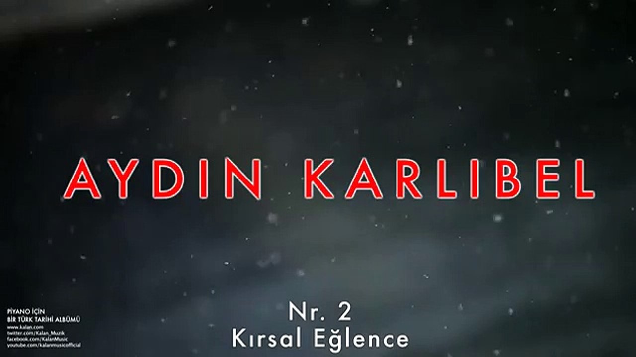 Aydn Karlbel - Nr. 2 Krsal Eglence [ Piyano Icin Bir Turk Tarihi Albumu © 2002 Kalan Muzik ]