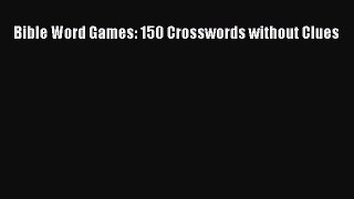 PDF Bible Word Games: 150 Crosswords without Clues  EBook