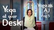 Yoga At Your Office Desk – Yoga Stretches | Vlog 5 | Yoga With AJ
