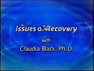 Issues of Recovery by Claudia Black PhD