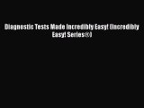 Download Diagnostic Tests Made Incredibly Easy! (Incredibly Easy! Series®) PDF Online