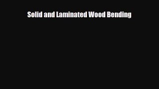 PDF Solid and Laminated Wood Bending PDF Book Free