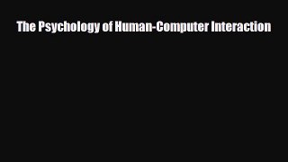 [PDF] The Psychology of Human-Computer Interaction Download Full Ebook