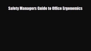 [PDF] Safety Managers Guide to Office Ergonomics Download Full Ebook