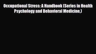[PDF] Occupational Stress: A Handbook (Series in Health Psychology and Behavioral Medicine)